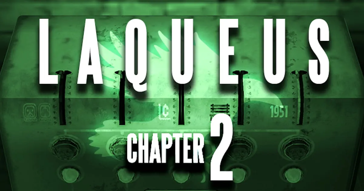 Laqueus Escape: Chapter II