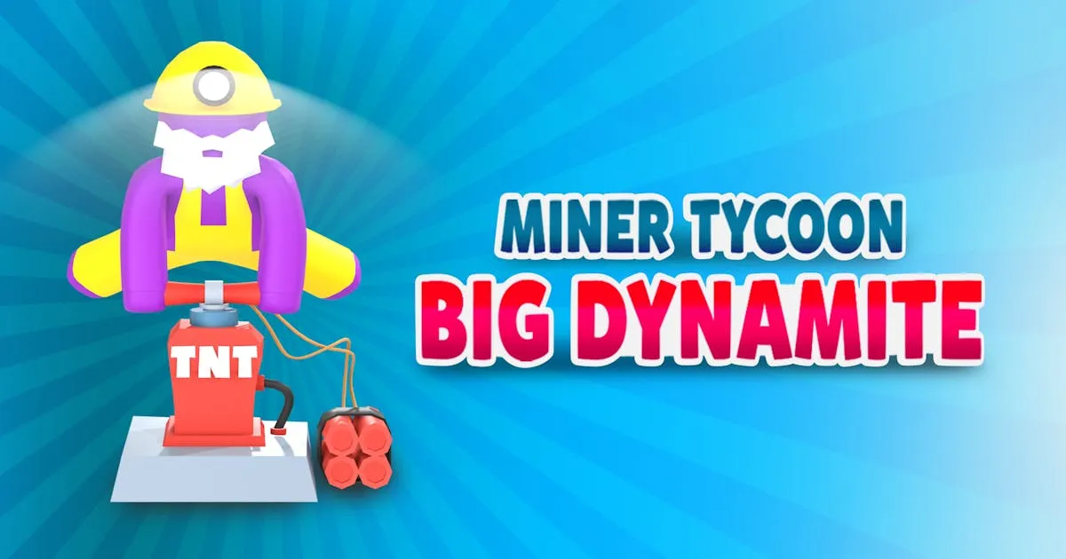 Miner Tycoon Big Dynamite